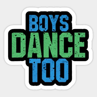 boys dance too Sticker